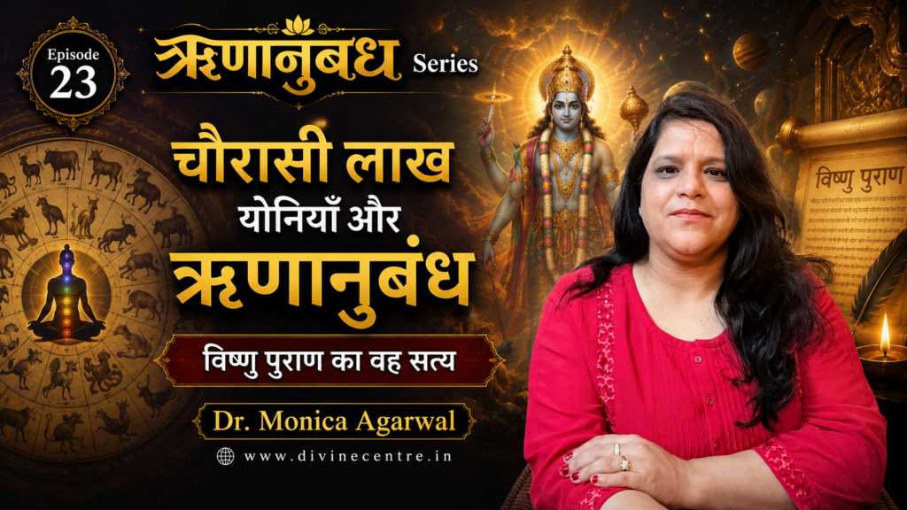 episode 23 - 84 lakhs janam aur karmic contracts